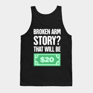 Story Fractured Broken Arm Get Well Gift Tank Top